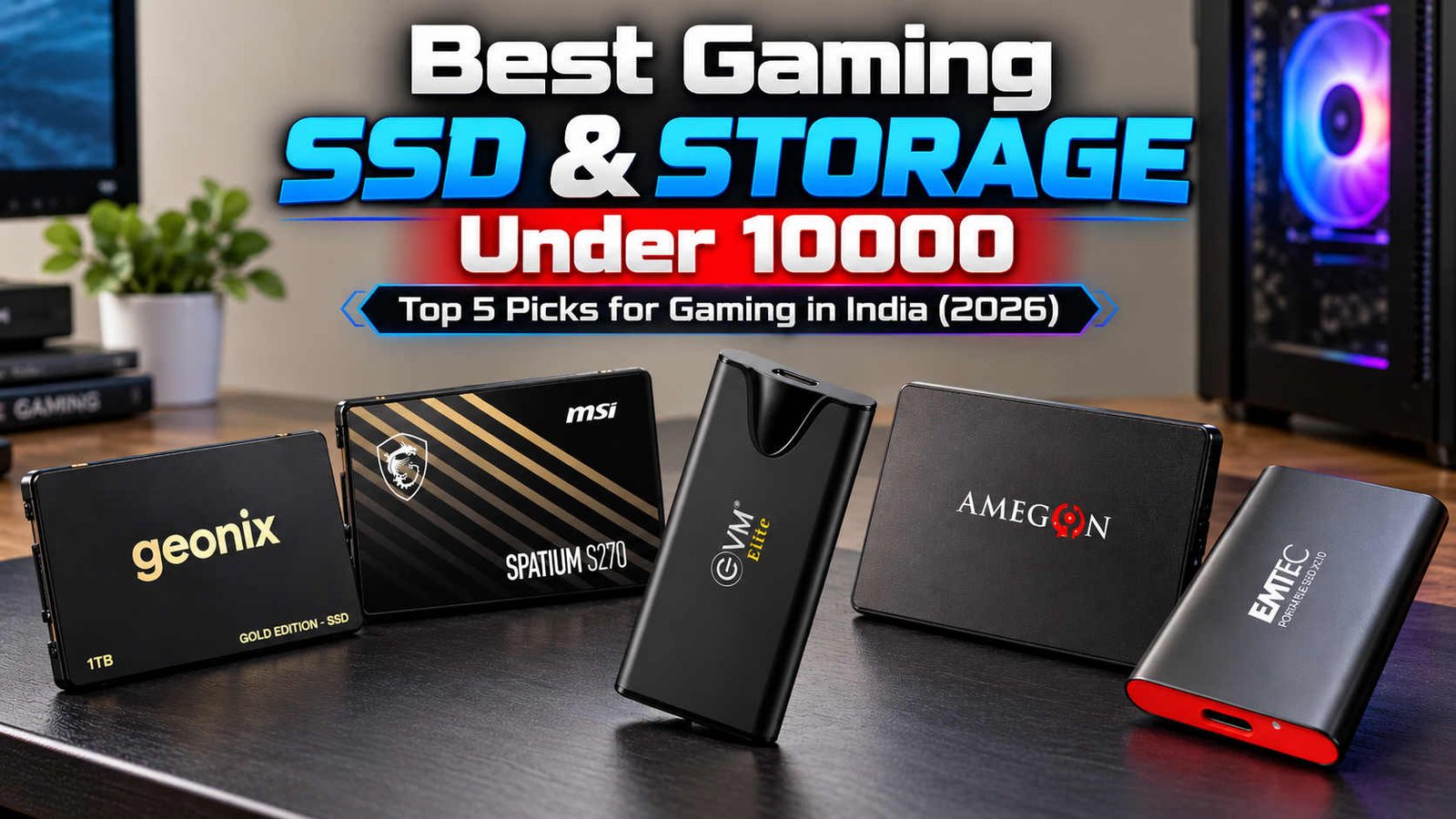 Best Gaming SSD & Storage Under 10000